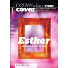 Cover To Cover - Esther, For Such A Time As This by Lynn Penson